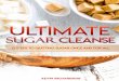 Ultimate Sugar Cleanse - Amazon S3s3.amazonaws.com/.../dldl/WFC/UltimateSugarCleanse.pdf · Going sugar-free immediately is not a good idea. Sugar is an addictive substance and quitting