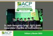 Dr. Arón Benzadón-Cohen, FACP, FAAN Gobernador Capítulo de … · 2016-01-22 · 8 ACP Membership Categories Medical Student Member • No Payment Resident/Fellow Member Internal