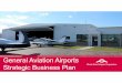 General Aviation Airports Strategic Business Plan...•October 2016, RIAC received 90% of $103,000 or $92,812 •Ongoing legal proceedings have prevented work from advancing •Due