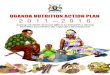 THE REPUBLIC OF UGANDA UGANDA NUTRITION ACTION … 1. Uganda Nutrition...This action plan to address the nutritional needs of young children and women of reproductive age in Uganda