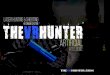 THEVRHUNTER · come, patronize you, play the game, and have fun, and THEVRHUNTER will also serve to attract new customers who will enter your place and patronize you just for the