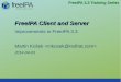 FreeIPA Client and Server · 2014-04-14 · 4 FreeIPA 3.3 Training Series Introduction FreeIPA integrates Dogtag PKI as a Certificate System of the choice – FreeIPA 3.0 PKI was