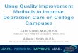 Using Quality Improvement Methods to Improve Depression ... · Using Quality Improvement Methods to Improve Depression Care on College Campuses Carlo Ciotoli, M.D., M.P.A. ... •