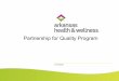 Partnership for Quality Program - arhealthwellness.com€¦ · What is Partnership for Quality (P4Q) P4Q is a provider engagement/ Ris Adjustment program incentivizing providers incrementally
