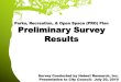 Parks, Recreation, & Open Space (PRO) Plan …...Parks, Recreation, & Open Space (PRO) Plan Preliminary Survey Results Survey Conducted by Hebert Research, Inc. Presentation to City