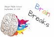 Villegas Middle School September 18, 2018 Brain Breaks · 2018-10-25 · the brain. Almost all brain breaks involve some type of movement and many will focus on crossing the midline