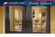 sliding and hinged Patio doors Patio Doors · available out-swing doors allow more use of your interior space optional between-the-glass blinds provide privacy while making cleaning