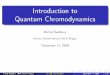 Introduction to Quantum Chromodynamics - cvut.cz 2014-07-07¢  Basics of Quantum Chromodynamics 1 Introduction
