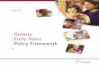 Ontario Early Years Policy Framework Ontari… · and services that contribute to healthy child development today and a stronger future tomorrow. O. ntario is emerging as a leader