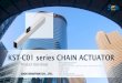 KST-C01 series CHAIN ACTUATOR - ecolouver.com Series - product intro - 201706… · KST-C01 series chain actuator Specifications Item no. Operation voltage Stroke length Installation
