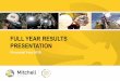 FULL YEAR RESULTS PRESENTATION€¦ · This investor presentation has been prepared by Mitchell Services Limited (“the Company”). Information in this presentation is of a general