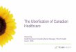 The Uberfication of Canadian Healthcare...Ginger.io provides personalized mental health care through a smartphone app 14 Source: 1. Assigns a coach to talk (chat or phone) and create