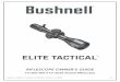 RIFLESCOPE OWNER’S GUIDE...The fast-focus eyepiece dial is found on the ocular end of your Bushnell Elite Tactical Riflescope. Use this adjustment to obtain a reticle image that