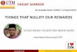 THINGS THAT NULLIFY OUR REWARDS - islamiccentre.utm.my · “O you who have believed, obey Allah and obey the Messenger and those in authority among you. ... rewarding deeds to his