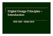 Digital Design Principles – Introduction · 2012-05-28 · January 9, 2012 ECE 152A - Digital Design Principles 2 Reading Assignment Brown and Vranesic 1Design Concepts 1.1 Digital