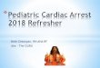 Beth Cetanyan, RN AHA RF Aka The GURU · providing care to the Pediatric Arrest or Peri-Arrest Patient. * * Survival to discharge from out-of-hospital pediatric * ... Emphasize IV