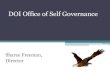 DOI Office of Self Governance...Overview. Assistant Secretary Indian Affairs Principal Deputy Assistant Secretary Deputy Assistant Secretary Management Director Bureau of Indian Affairs