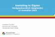 Investing in Sigma - vshaaglanden€¦ · Residential Real Estate. Sigma Naam presentatie, Datum 1 ... • The number of English language masters has increased tenfold in ten years