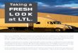 Taking a FRESH LOOK at LTL€¦ · attractive for shipments to and from Alaska, Puerto Rico and Hawaii because LTL carriers can perform true door-to-door service. Nearly all LTL carriers