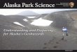 Alaska Park Science - National Park Service · include earthquakes, landslides, rockfall, debris flows, glacier outburst floods, ice and snow avalanches, river erosion and deposition,