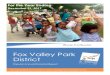 Fox Valley Park District · 2019-03-04 · To the Residents of the Fox Valley Park District: May 15, 2018 We are pleased to present the Fox Valley Park District’s (FVPD) ﬁrst