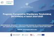 (INTERREG) w latach 2014-2020...2014/08/29  · • Przygotowanie Planów działań (obowiązkowe). • Badania i analizy regionalnych polityk w zakresie infrastruktury innowacji