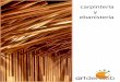 carpintería y ebanistería · 2020-06-22 · En Artdemob, después de quinze años, seguimos construyen-do elementos para la decoración y construcción en madera, para un sinfín