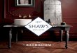 THE – BATHROOM - Shaws of Darwen · 2020-03-06 · BATHROOM – BUTLER – The most iconic of all our sinks, the Shaws Butler has been resized for the bathroom. Still generously