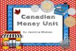 Canadian Money Unit - Miss. Labbemisslabbeportfolio.weebly.com/uploads/7/3/0/3/73034079/canadianmoneyunit.pdf1. Canadian money poster and worksheet 2. Counting nickels worksheet 3