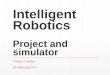 Intelligent Robotics · 2019-09-19 · When running the installer, Peter Corke’s robotics and vision toolbox is automatically installed Many useful functions for the project Reference