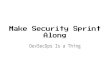 Make Security Sprint Along - 1’; drop table user; · ~# more goals.txt Integrate security into DevOps workflow Bring security team up to speed with DevOps Security + DevOps =