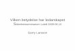 Vilken betydelse har ledarskapet Säkerhetsseminarium Luleå .../gerry larsson... · och ta feedback, att avsätta tid för medarbetare . OH 6.9 – Imageinriktad påverkan genom