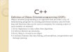 Definition of Object Oriented programming (OOP):-cms.gcg11.ac.in/attachments/article/70/Cplusplus(bca-II).pdf · C++ Definition of Object Oriented programming (OOP):-Object-oriented