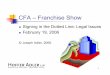 CFA – Franchise Show...Potential Pitfalls (1) Obligations to purchase all product from franchisor Hidden fees lease review, consulting, additional training, commissions on leases