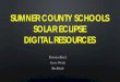 SUMNER COUNTY SCHOOLS SOLAR ECLIPSE DIGITAL RESOURCES · 2019-02-22 · LEASE ECLIPSE 2017 SUMNER COUNTY SCHOOLS TOTAL SOLAR ECLIPSE: EVENT OF A LIFETIME On Monday, August 21, 2017,