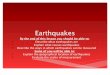 Earthquakes - Wingate Geographywingategeog.weebly.com/uploads/2/3/3/4/23348558/... · 2018-09-09 · January 1995 an earthquake measuring 7.2 on the Richter scale occurred ∗ The