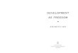 DEVELOPMENT AS - WordPress.com...Sen, Amartya Kumar. Development as freedom I Amarrya Sen. - 1st ed. p. cm. Includes bibli~gra~hical references and index. I. Economic development