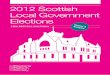 2012 Scottish Local Government Elections · 2019-12-17 · 2012 Scottish Local Government Elections 3 May 2012 5 Prof. John Curtice 2003 (FPTP) 2007 2012 3.4 7.4 7.1 Average number