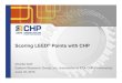 Scoring LEED® Points with CHP€¦ · Scoring LEED ® Points with CHP Charlie Goff Eastern Research Group, Inc. (contractor to EPA CHP Partnership) June 10, 2016 . Ov erview •
