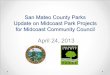 San Mateo County Parks Update on Midcoast Park Projects ......Parks shared Draft Plan with GGNRA, State Parks, Coastal Commission, Coastal Conservancy, County Planning, Co. Airport,