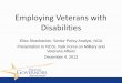 Employing Veterans with Disabilities · A Better Bottom Line: Employing People with Disabilities Overview •Launched in July 2012 •Focused on what states can do to support private-