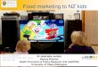 Food marketing to NZ kids · Food marketing to NZ kids Dr Gabrielle Jenkin Dr Gabrielle Jenkin . Deputy Director . Health Promotion & Policy Research Unit (HePPRU) University of Otago,Wellington