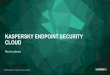 KASPERSKY ENDPOINT SECURITY CLOUD - SATINFO · 2016-09-14 · SOLUCIÓN LISTA PARA USAR Periodo de evaluación gratuito de 30 días Puede probar Kaspersky Endpoint Security Cloud