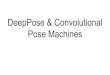 DeepPose & Convolutional Pose Machinescseweb.ucsd.edu/.../Presentations/12_Human_Pose_Estimation_Rant… · DeepPose & Convolutional Pose Machines. Main Concepts 1. CNN with regressor