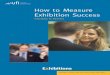 Exhibition Success How to Measure · most successful marketers and you’re bound to find one medium figuring in them all: exhibitions. Top marketers understand the power of exhibitions