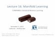 Lecture 16. Manifold Learning - GitHub Pages · Statistical Machine Learning (S2 2017) Deck 16 𝑙𝑙-dimensional manifold • Definition from Guillemin and Pollack, Differential