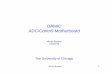 DAMIC ADC/Control Motherboardedg.uchicago.edu/~bogdan/DAMIC_ODILE/Pres_10_4... · Mircea Bogdan 5 C M B C Control Mezzanine A D C M B C 18 or 20 Bit ADC Mezzanine DAMIC Motherboard