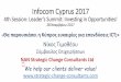 Infocom Cyprus 2017 · Infocom Cyprus 2017 4th Session: Leader’s Summit: Investing in Opportunities! 28 Νοε βρίου 2017 «α παρουσιάσει η Κύπρος ευκαιρίες