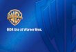EIDR Use at Warner Bros. · 22.01.2015  · Warner Bros. Business Drivers supported by EIDR . Drive New Revenue •Increased volume •Enhanced discoverability . Eliminate Version