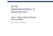 EYE EMERGENCY MANUAL An Illustrated Guide...medicolegal importance. Examination Sophisticated instruments are not a prerequisite for an adequate eye examination: Small, powerful torch